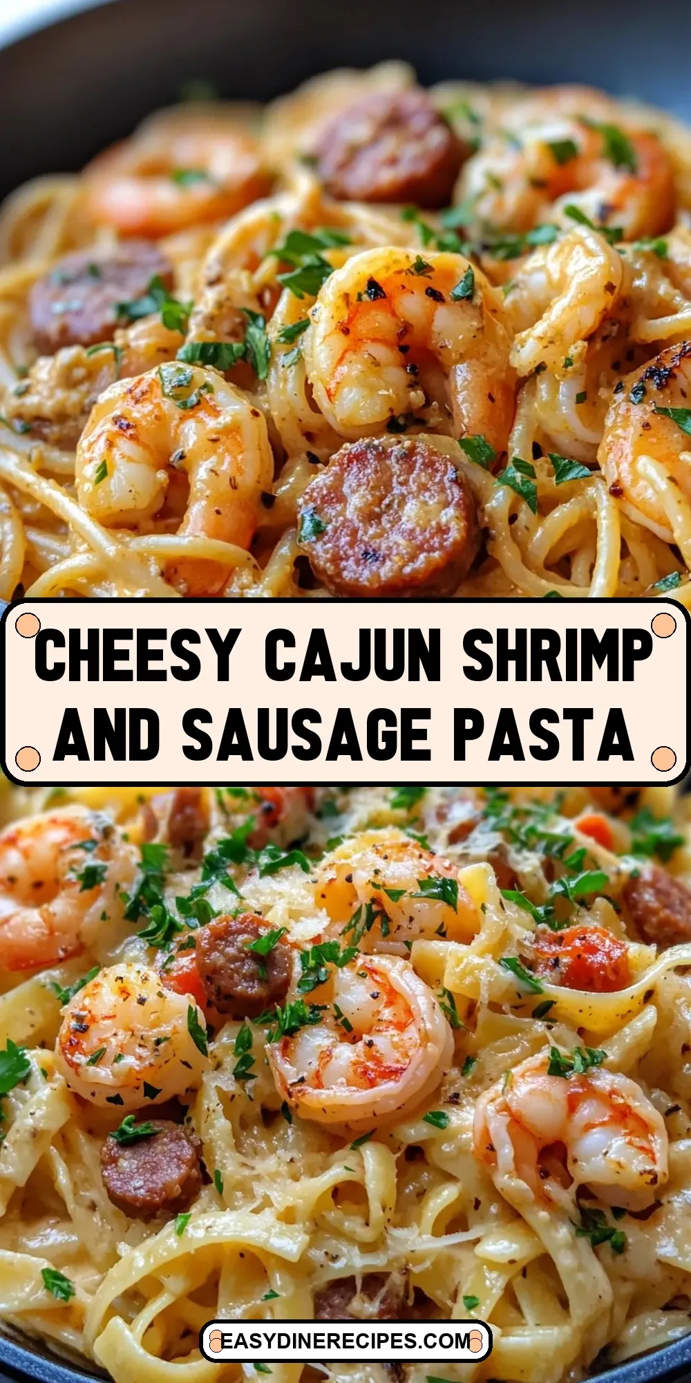 The Best Cheesy Cajun Shrimp And Sausage Pasta Ever