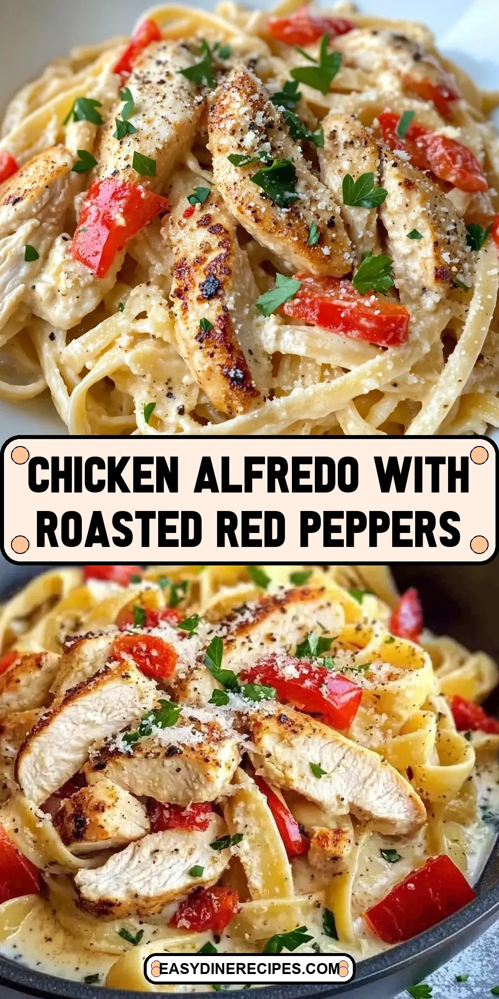 The Best Chicken Alfredo With Roasted Red Peppers Ever