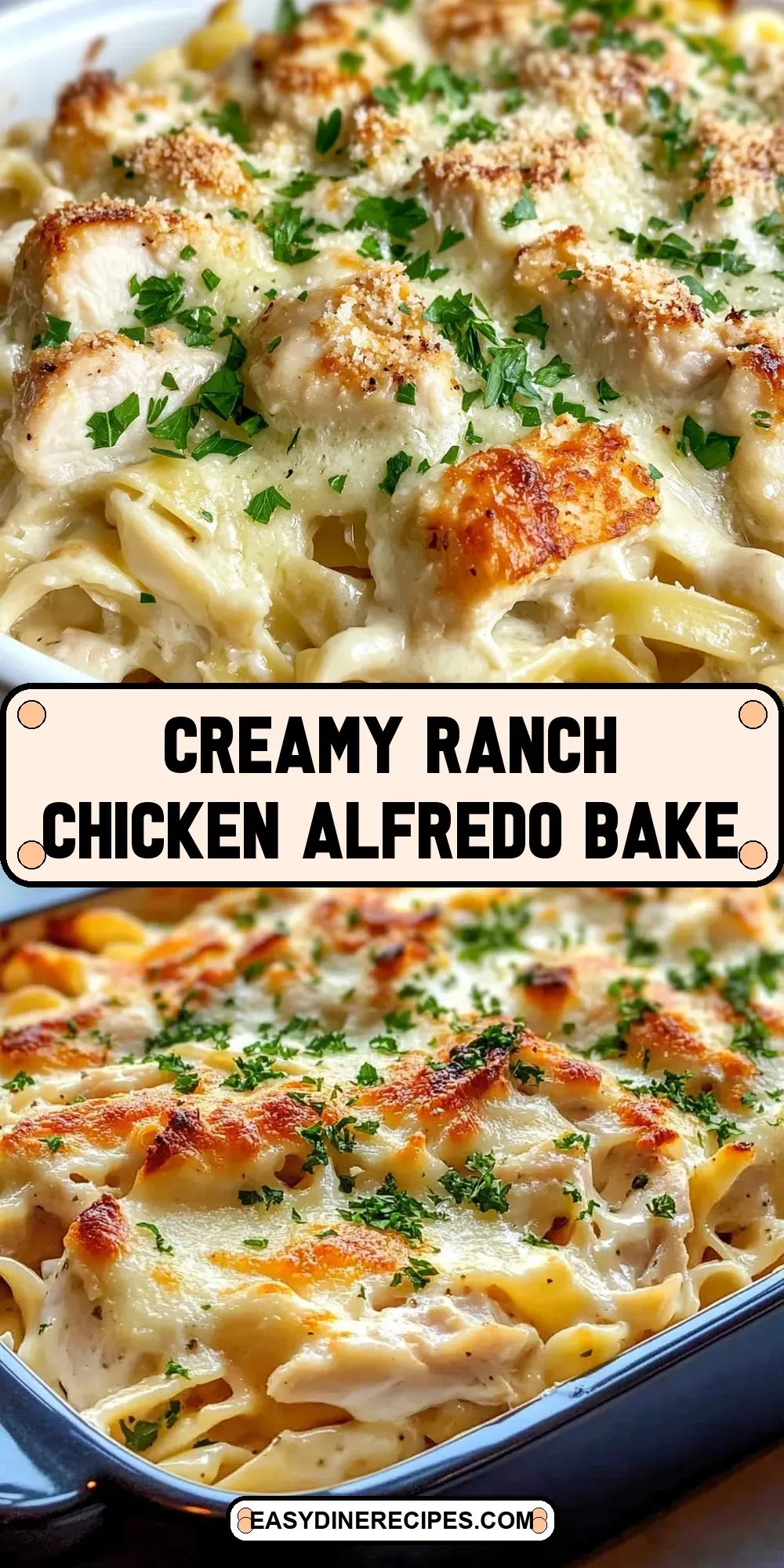 The Best Creamy Ranch Chicken Alfredo Bake Ever
